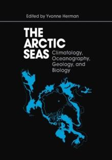 The Arctic Seas : Climatology, Oceanography, Geology, and Biology