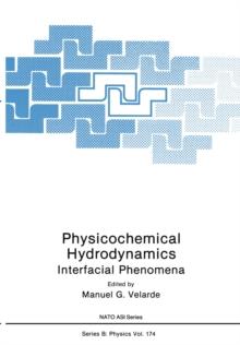 Physicochemical Hydrodynamics : Interfacial Phenomena