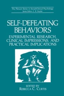 Self-Defeating Behaviors : Experimental Research, Clinical Impressions, and Practical Implications