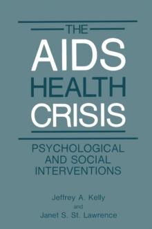 The AIDS Health Crisis : Psychological and Social Interventions