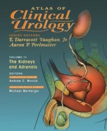 Atlas of Clinical Urology : The Kidneys and Adrenals