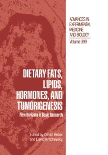 Dietary Fats, Lipids, Hormones, and Tumorigenesis : New Horizons in Basic Research