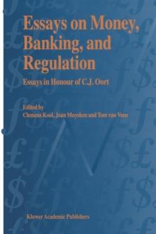 Essays on Money, Banking, and Regulation : Essays in Honour of C. J. Oort