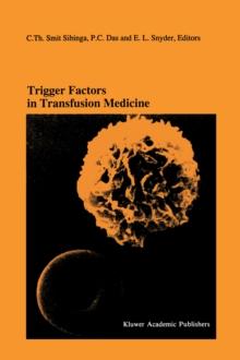 Trigger Factors in Transfusion Medicine : Proceedings of the Twentieth International Symposium on Blood Transfusion, Groningen 1995, organized by the Red Cross Blood Bank Noord-Nederland