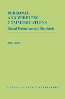 Personal and Wireless Communications : Digital Technology and Standards