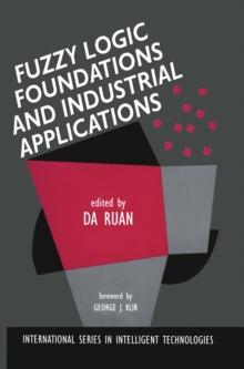 Fuzzy Logic Foundations and Industrial Applications