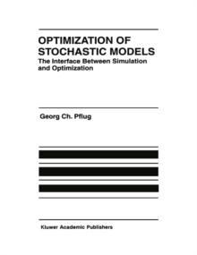 Optimization of Stochastic Models : The Interface Between Simulation and Optimization