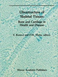 Ultrastructure of Skeletal Tissues : Bone and Cartilage in Health and Disease