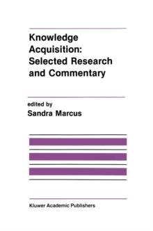 Knowledge Acquisition: Selected Research and Commentary : A Special Issue of Machine Learning on Knowledge Acquisition