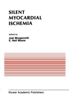 Silent Myocardial Ischemia : Proceedings of the Symposium on New Drugs and Devices October 15-16, 1987, Philadelphia, Pennsylvania