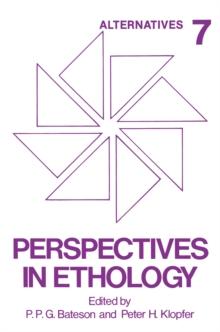 Perspectives in Ethology : Volume 7 Alternatives