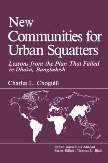 New Communities for Urban Squatters : Lessons from the Plan That Failed in Dhaka, Bangladesh