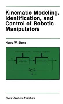 Kinematic Modeling, Identification, and Control of Robotic Manipulators