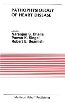 Pathophysiology of Heart Disease : Proceedings of the Symposium held at the Eighth Annual Meeting of the American Section of the International Society for Heart Research, July 8-11, 1986, Winnipeg, Ca