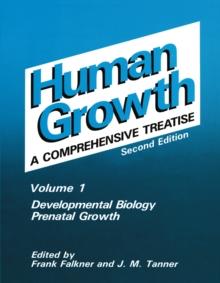 Human Growth : A Comprehensive Treatise Volume 1 Developmental Biology Prenatal Growth