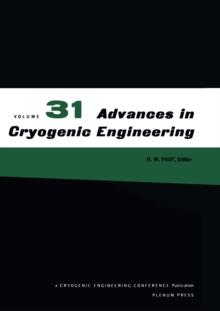 Advances in Cryogenic Engineering : Volume 31