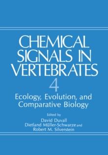 Chemical Signals in Vertebrates 4 : Ecology, Evolution, and Comparative Biology