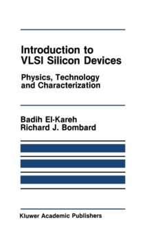 Introduction to VLSI Silicon Devices : Physics, Technology and Characterization