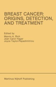 Breast Cancer: Origins, Detection, and Treatment : Proceedings of the International Breast Cancer Research Conference London, United Kingdom - March 24-28, 1985