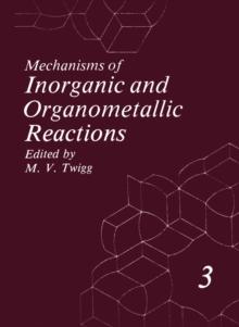 Mechanisms of Inorganic and Organometallic Reactions : Volume 3