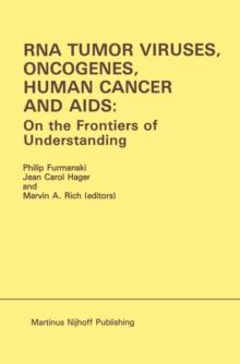 RNA Tumor Viruses, Oncogenes, Human Cancer and AIDS: On the Frontiers of Understanding : Proceedings of the International Conference on RNA Tumor Viruses in Human Cancer, Denver, Colorado, June 10-14,