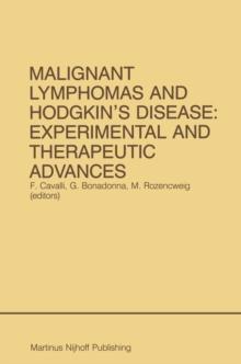 Malignant Lymphomas and Hodgkin's Disease: Experimental and Therapeutic Advances : Proceedings of the Second International Conference on Malignant Lymphomas, Lugano, Switzerland, June 13 - 16, 1984