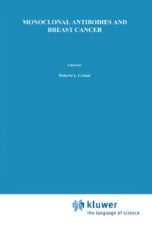 Monoclonal Antibodies and Breast Cancer : Proceedings of the International Workshop on Monoclonal Antibodies and Breast Cancer San Francisco, California - November 8-9, 1984