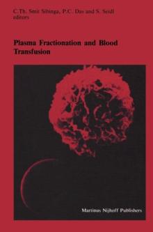 Plasma Fractionation and Blood Transfusion : Proceedings of the Ninth Annual Symposium on Blood Transfusion, Groningen, 1984, organized by the Red Cross Blood Bank Groningen-Drenthe