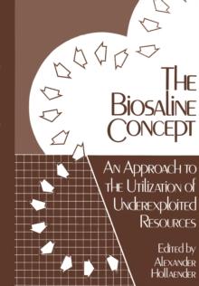 The Biosaline Concept : An Approach to the Utilization of Underexploited Resources