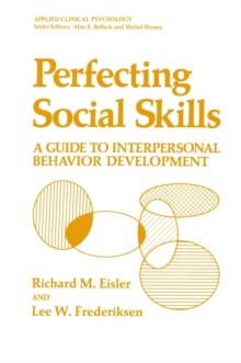 Perfecting Social Skills : A Guide to Interpersonal Behavior Development