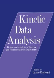 Kinetic Data Analysis : Design and Analysis of Enzyme and Pharmacokinetic Experiments