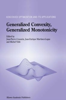 Generalized Convexity, Generalized Monotonicity: Recent Results : Recent Results