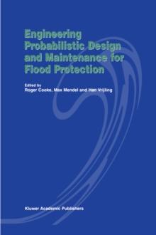 Engineering Probabilistic Design and Maintenance for Flood Protection