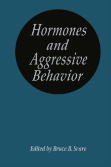 Hormones and Aggressive Behavior