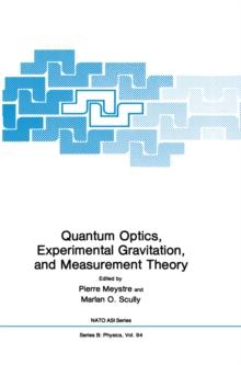 Quantum Optics, Experimental Gravity, and Measurement Theory