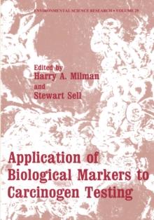 Application of Biological Markers to Carcinogen Testing