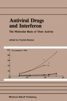 Antiviral Drugs and Interferon: The Molecular Basis of Their Activity : The Molecular Basis of Their Activity