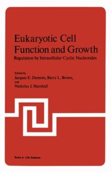 Eukaryotic Cell Function and Growth : Regulation by Intracellular Cyclic Nucleotides