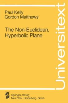 The Non-Euclidean, Hyperbolic Plane : Its Structure and Consistency