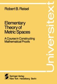 Elementary Theory of Metric Spaces : A Course in Constructing Mathematical Proofs