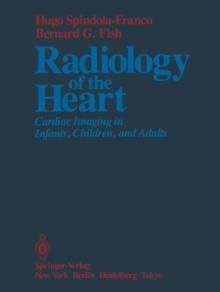 Radiology of the Heart : Cardiac Imaging in Infants, Children, and Adults