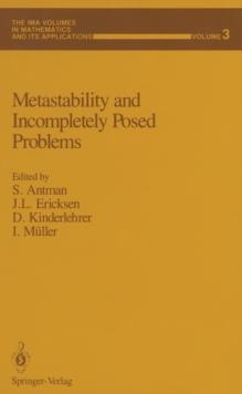 Metastability and Incompletely Posed Problems