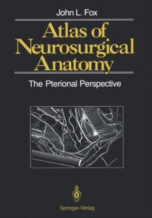 Atlas of Neurosurgical Anatomy : The Pterional Perspective