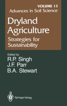 Advances in Soil Science : Dryland Agriculture: Strategies for Sustainability Volume 13