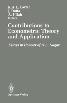 Contributions to Econometric Theory and Application : Essays in Honour of A.L. Nagar