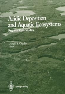 Acidic Deposition and Aquatic Ecosystems : Regional Case Studies