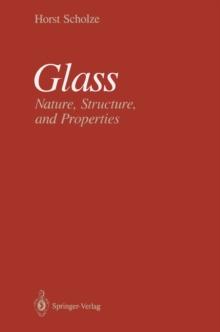 Glass : Nature, Structure, and Properties