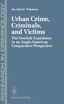 Urban Crime, Criminals, and Victims : The Swedish Experience in an Anglo-American Comparative Perspective