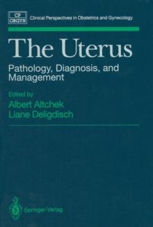 The Uterus : Pathology, Diagnosis, and Management