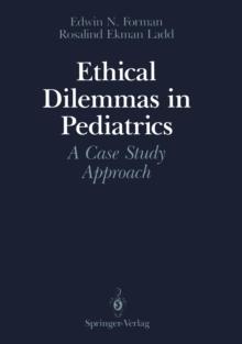 Ethical Dilemmas in Pediatrics : A Case Study Approach